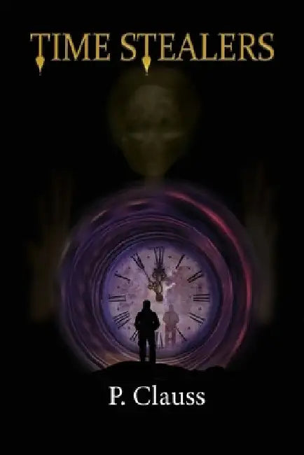 Time Stealers: Time Keeper's Chronicles 1 by P. Clauss