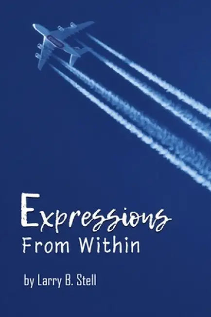 Expressions From Within by Larry B. Stell