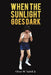 When The Sunlight Goes Dark by Oliver W., Jr. Tuthill
