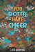 You Gotta Have Cheer by Lois Morton