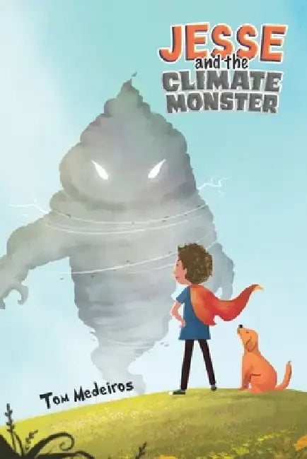 Jesse and the Climate Monster by Tom Medeiros