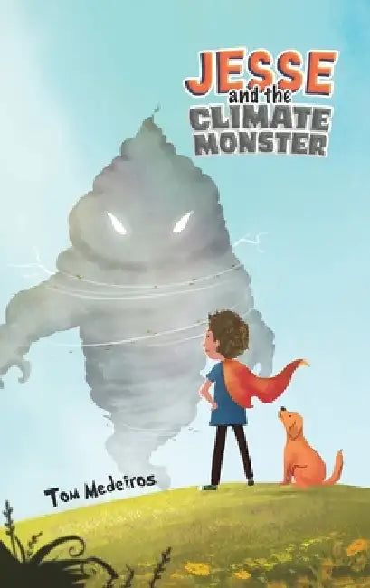 Jesse and the Climate Monster by Tom Medeiros