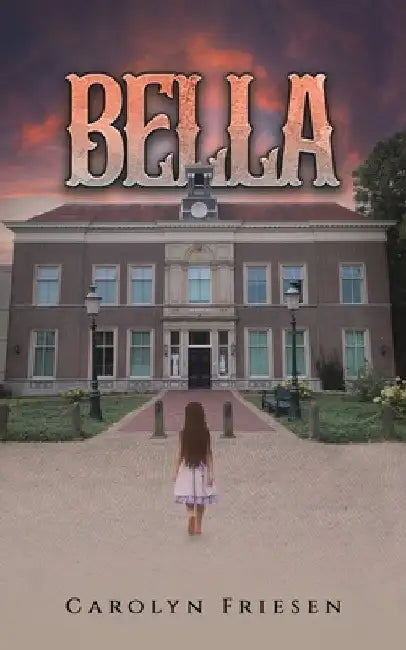 Bella by Carolyn Friesen