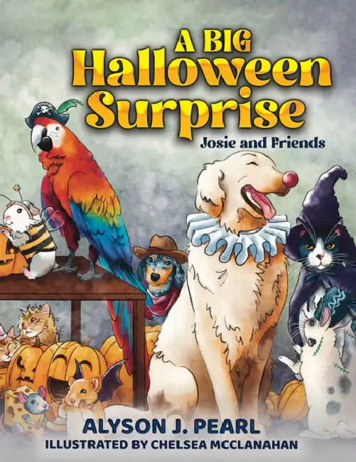 A Big Halloween Surprise: Josie and Friends by Alyson J. Pearl