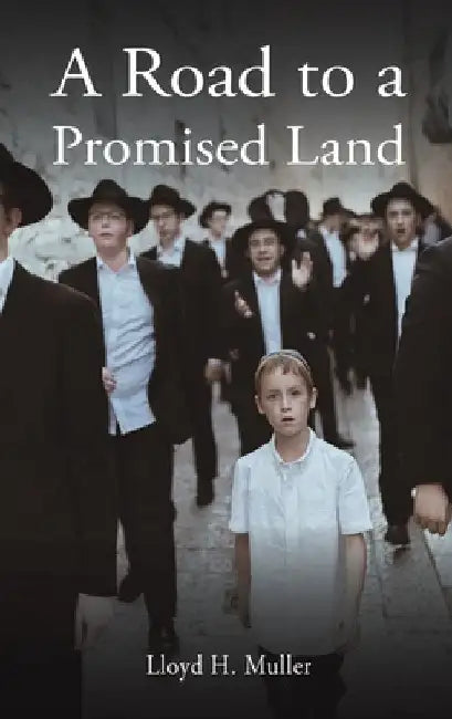 A Road to a Promised Land by Lloyd H. Muller