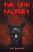 The Grim Factory by John Belanger