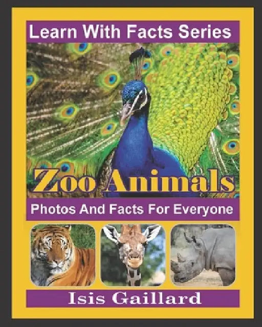 Zoo Animals Photos and Facts for Everyone: Animals in Nature by Isis Gaillard