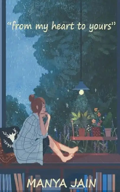 "from my heart to yours" by Manya Jain