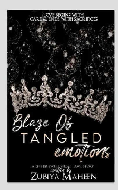 Blaze Of Tangled Emotions by Zubiya Maheen