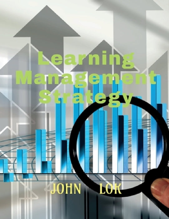 Learning Management Strategy by John Lok