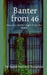 Banter from 46 by Saahil Manna