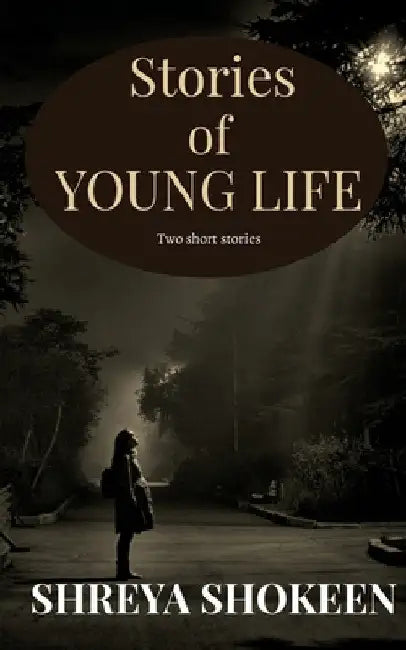 Stories of Young Life by Shreya Shokeen