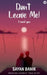 Don't Leave Me by Sayan Banik