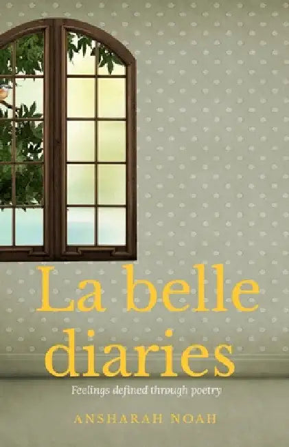 La Belle Diaries by Ansharah Noah