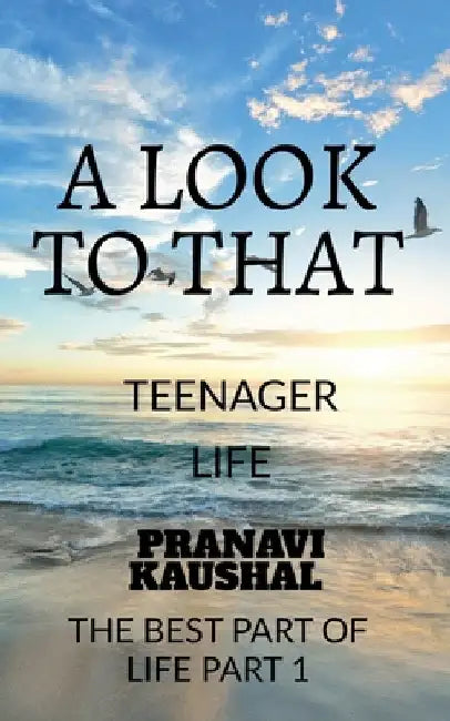 A Look to That Teenager: Teenage Life by Pranavi Kaushal
