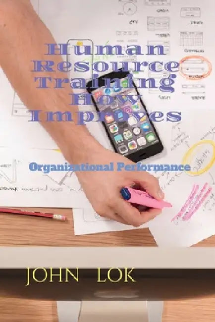 Human Resource Training How Improves by John Lok