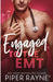 Engaged to the EMT (Large Print) by Piper Rayne
