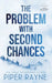 The Problem with Second Chances by Piper Rayne