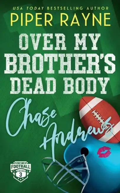 Over My Brother's Dead Body, Chase Andrews by Piper Rayne