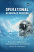 Operational Aerospace Medicine: A Flight Surgeon's Comprehensive Guide by Karlsson N. Brian