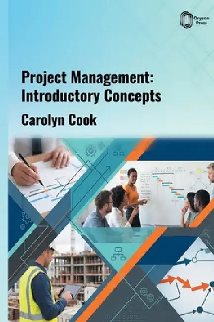 Project Management: Introductory Concepts by Carolyn Cook