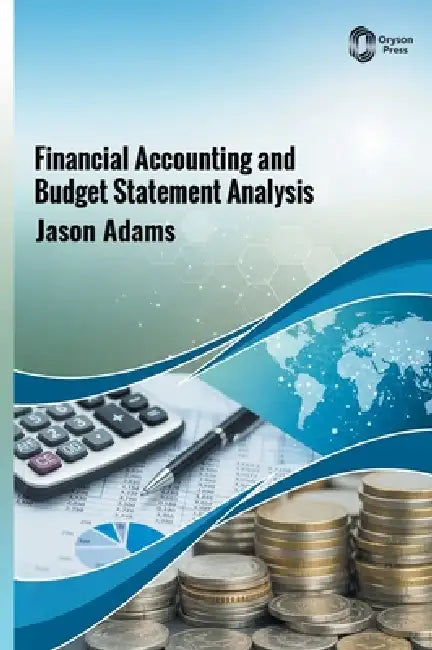Financial Accounting and Budget Statement Analysis by Jason Adams