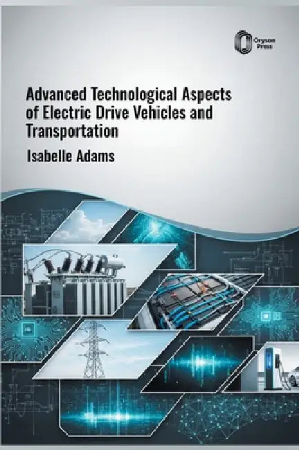 Advanced Technological Aspects of Electric Drive Vehicles and Transportation by Isabelle Adams