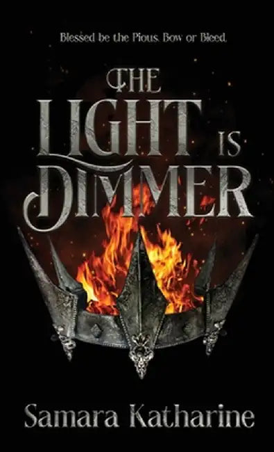 The Light is Dimmer by Samara Katharine