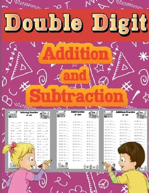 Double Digit Addition and Subtraction: Math Basic Workbook 1st, 2nd & 3rd Grade, Daily Practice Worksheets for childrens by Henriette Wilkins