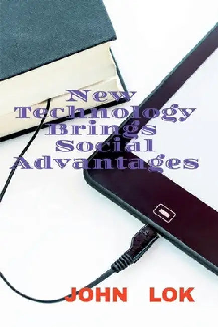 New Technology Brings Social Advantages by John Lok