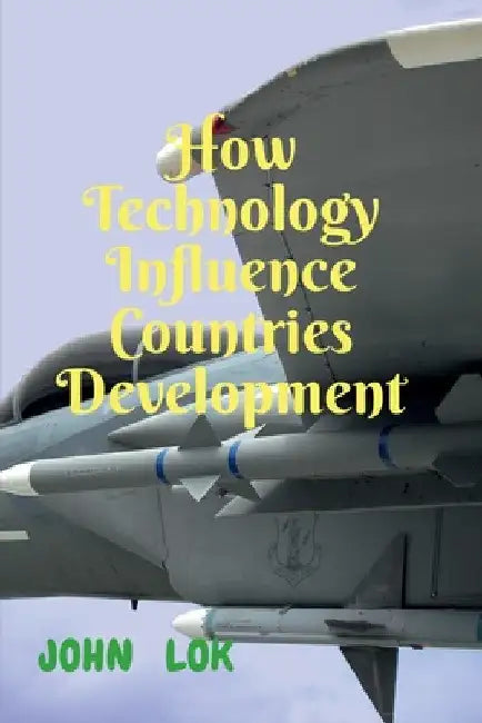 How Technology Influence Countries Development by John Lok
