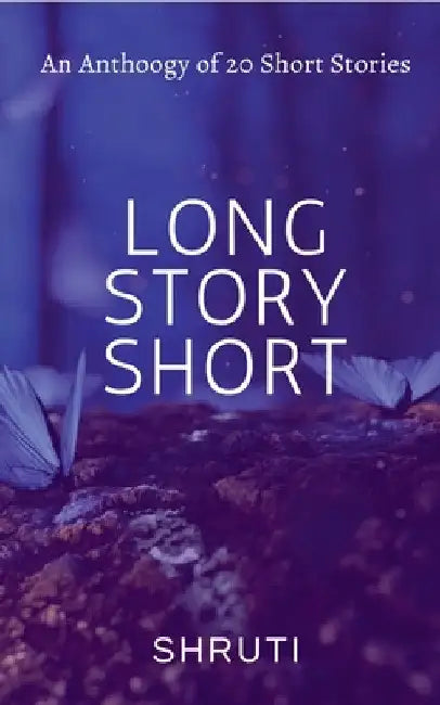 Long Story Short by Shruti