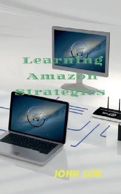 Learning Amazon Strategies by John Lok