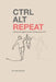 Ctrl Alt Repeat: A family's struggle to reclaim life hacked by OCD by Sunil Punjabi