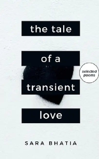 The Tale of a Transient Love by Sara Bhatia