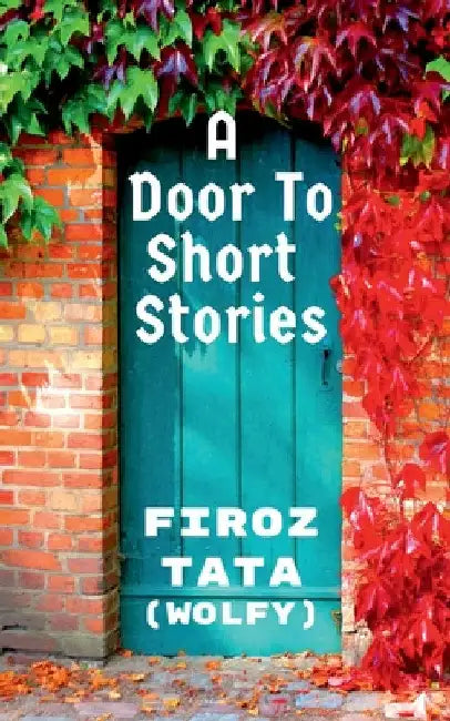A Door To Short Stories by Firoz Tata