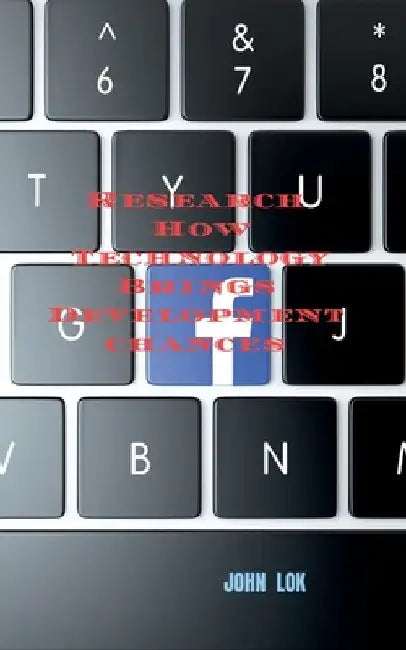 Research How Technology Brings Development chances by John Lok