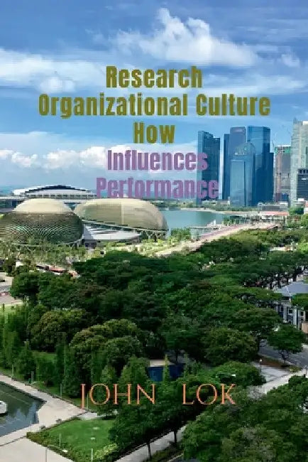 Research Organizational Culture How by John Lok