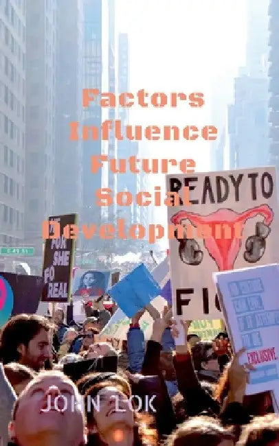 Factors Influence Future Social Development by John Lok