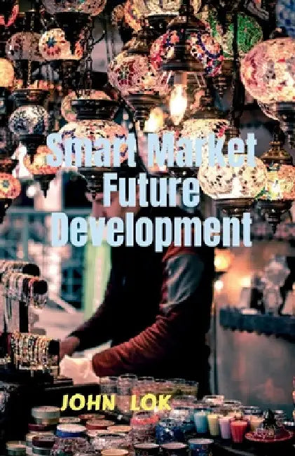Smart Market Future Development by John Lok