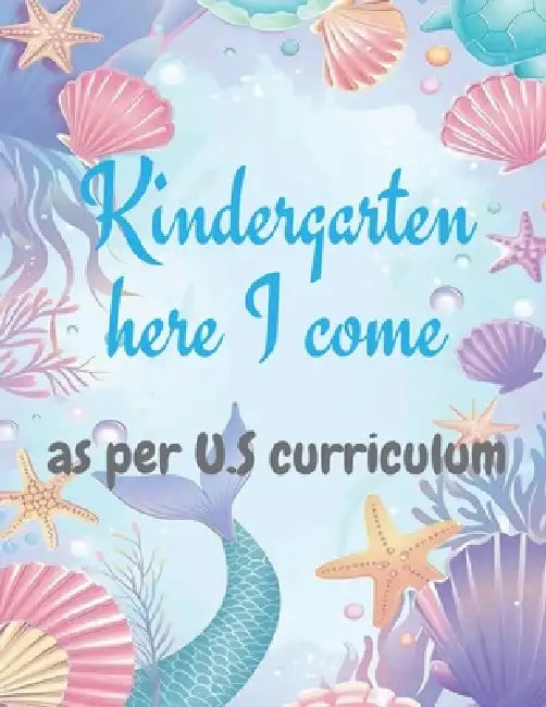 Kinder garden here I come: Ages 0 to 5 by Dipti Amrutlal Mehta