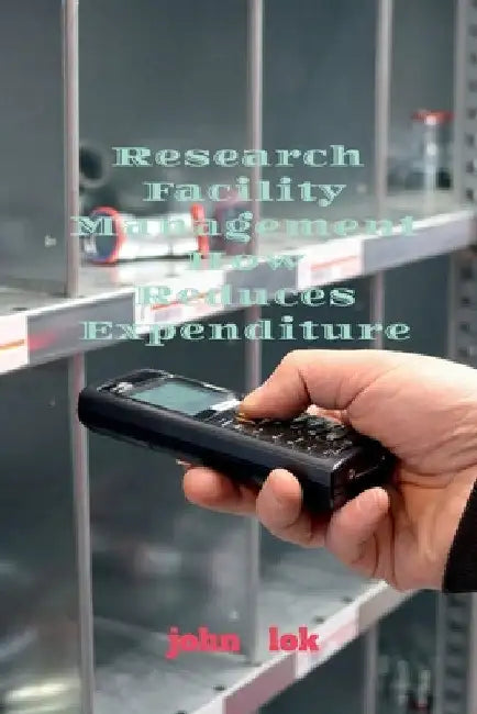 Research Facility Management How Reduces Expenditure by Lok John