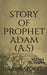 Story Of Prophet Adam (A.S) by Seema Suhana