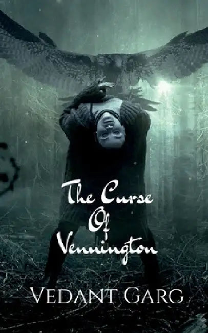 The Curse Of Vennington by Vedant Garg
