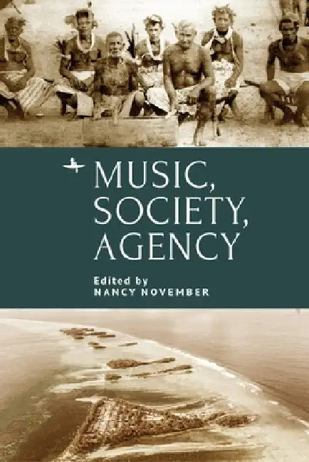 Music, Society, Agency by Nancy November