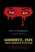Goodbye, Isis: What Remains Is Future by Katerina Sergatskova, Kate Tsurkan