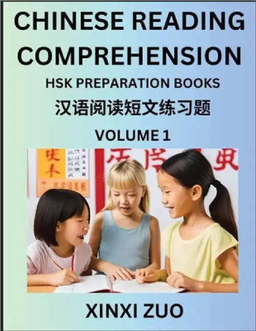 Chinese Reading Comprehension (Part 1)- Read Captivating Traditional Chinese Stories with Multiple Questions and Answers, Learn Ancient Culture, HSK P by Xinxi Zuo