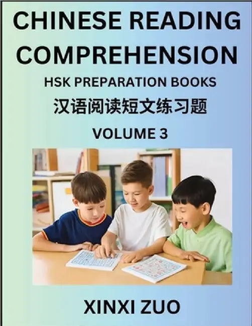 Chinese Reading Comprehension (Part 3)- Read Captivating Traditional Chinese Stories with Multiple Questions and Answers, Learn Ancient Culture, HSK P by Zuo, Xinxi