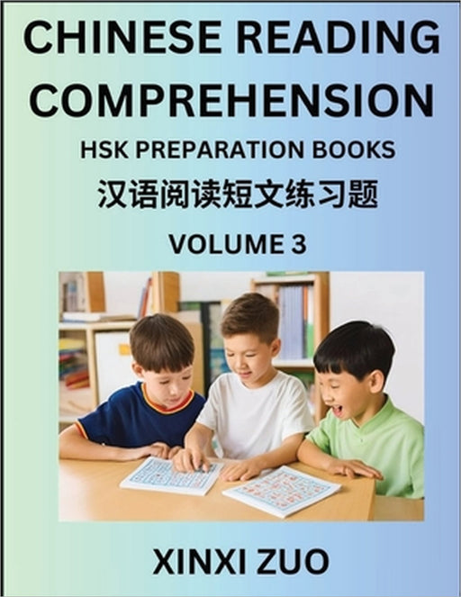 Chinese Reading Comprehension (Part 3)- Read Captivating Traditional Chinese Stories with Multiple Questions and Answers, Learn Ancient Culture, HSK P by Xinxi Zuo