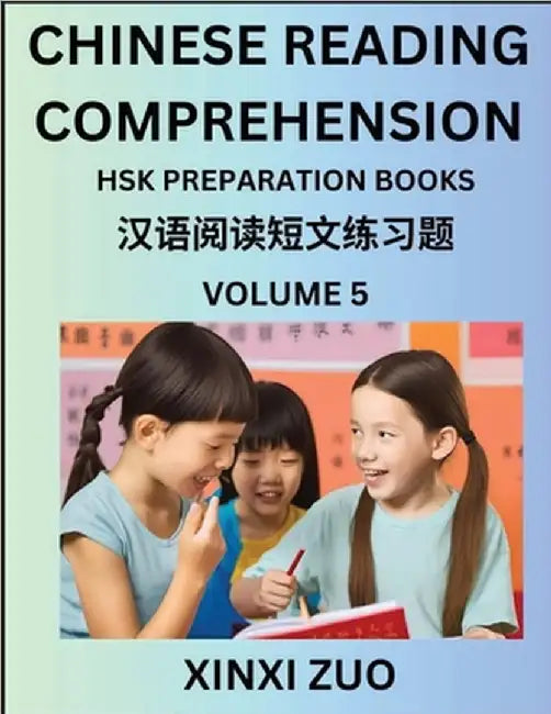 Chinese Reading Comprehension (Part 5)- Read Captivating Traditional Chinese Stories with Multiple Questions and Answers, Learn Ancient Culture, HSK P by Xinxi Zuo